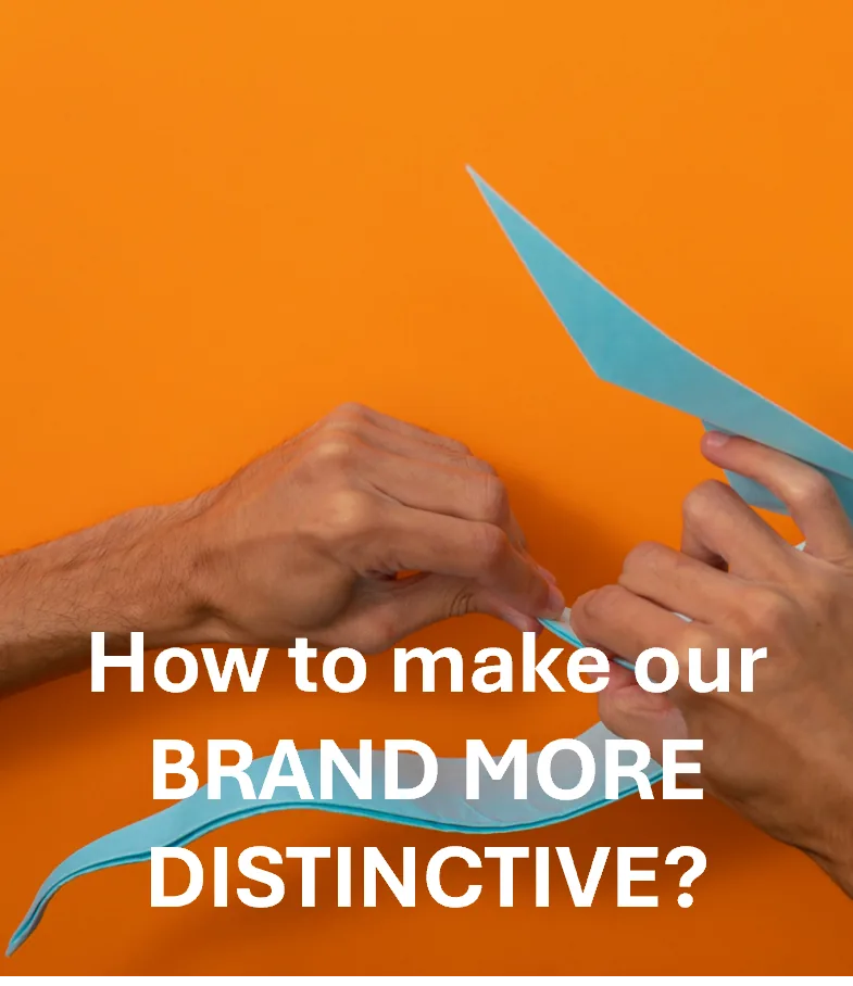 How to make our brand more distinctive?