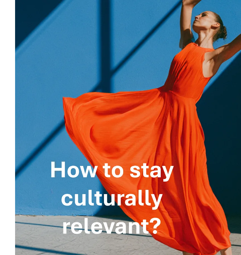 How to stay culturally relevant?